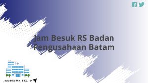 Jam Besuk RS Badan Pengusahaan Batam