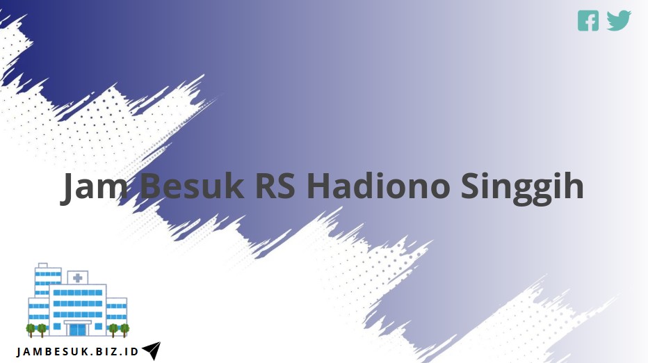 Jam Besuk RS Hadiono Singgih