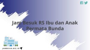 Jam Besuk RS Ibu dan Anak Permata Bunda