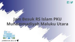 Jam Besuk RS Islam PKU Muhammadiyah Maluku Utara