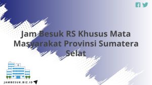 Jam Besuk RS Khusus Mata Masyarakat Provinsi Sumatera Selat