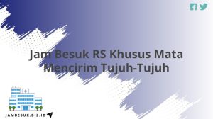 Jam Besuk RS Khusus Mata Mencirim Tujuh-Tujuh
