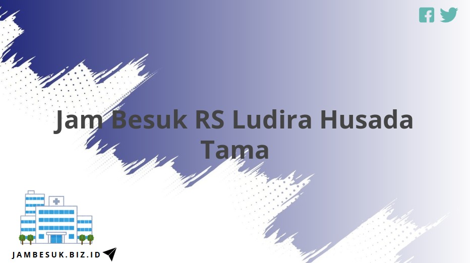 Jam Besuk RS Ludira Husada Tama