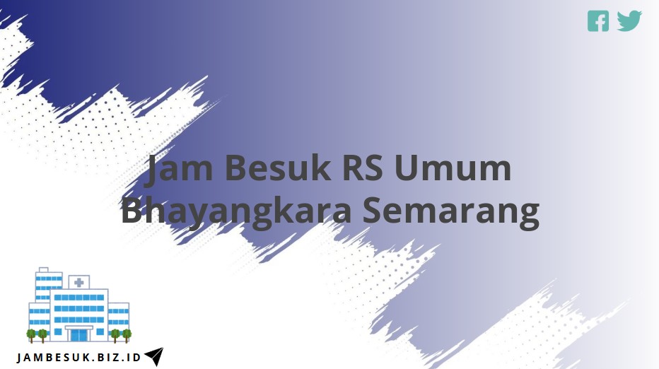 Jam Besuk RS Umum Bhayangkara Semarang