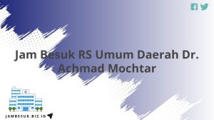 Jam Besuk RS Umum Daerah Dr. Achmad Mochtar