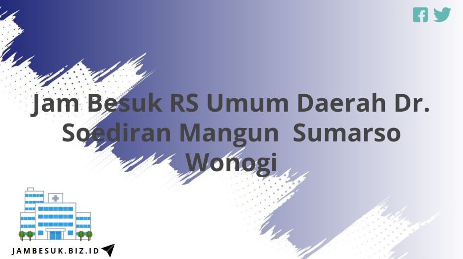 Jam Besuk RS Umum Daerah Dr. Soediran Mangun Sumarso Wonogi