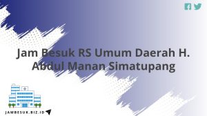 Jam Besuk RS Umum Daerah H. Abdul Manan Simatupang