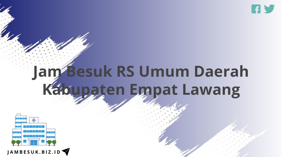 Jam Besuk RS Umum Daerah Kabupaten Empat Lawang
