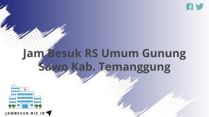 Jam Besuk RS Umum Gunung Sawo Kab. Temanggung