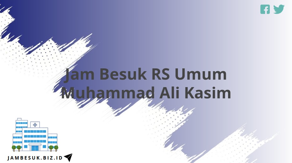Jam Besuk RS Umum Muhammad Ali Kasim