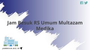 Jam Besuk RS Umum Multazam Medika