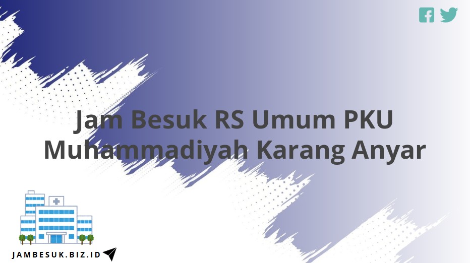 Jam Besuk RS Umum PKU Muhammadiyah Karang Anyar