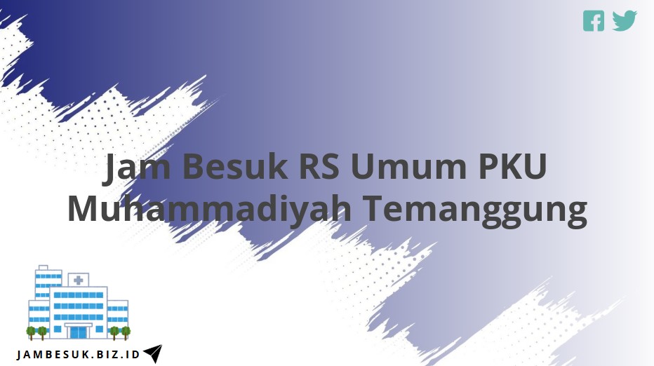 Jam Besuk RS Umum PKU Muhammadiyah Temanggung
