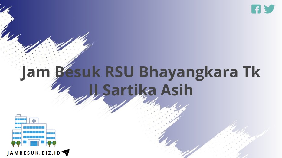 Jam Besuk RSU Bhayangkara Tk II Sartika Asih
