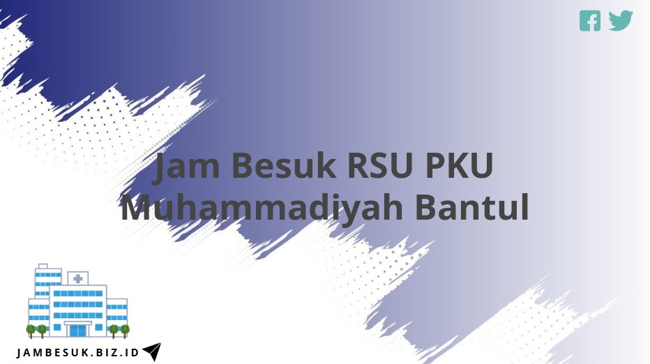 Jam Besuk RSU PKU Muhammadiyah Bantul