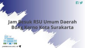 Jam Besuk RSU Umum Daerah Bung Karno Kota Surakarta