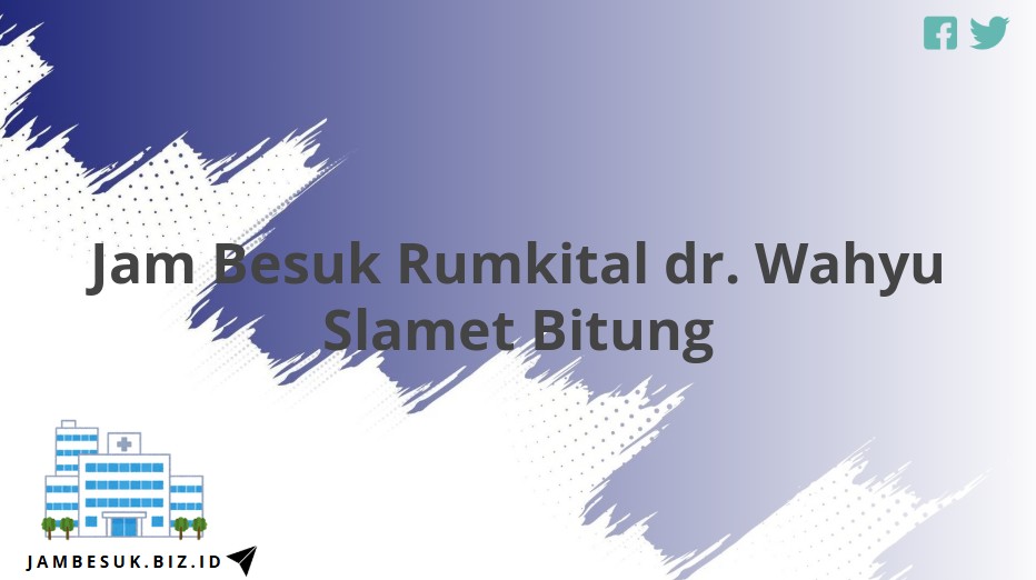 Jam Besuk Rumkital dr. Wahyu Slamet Bitung